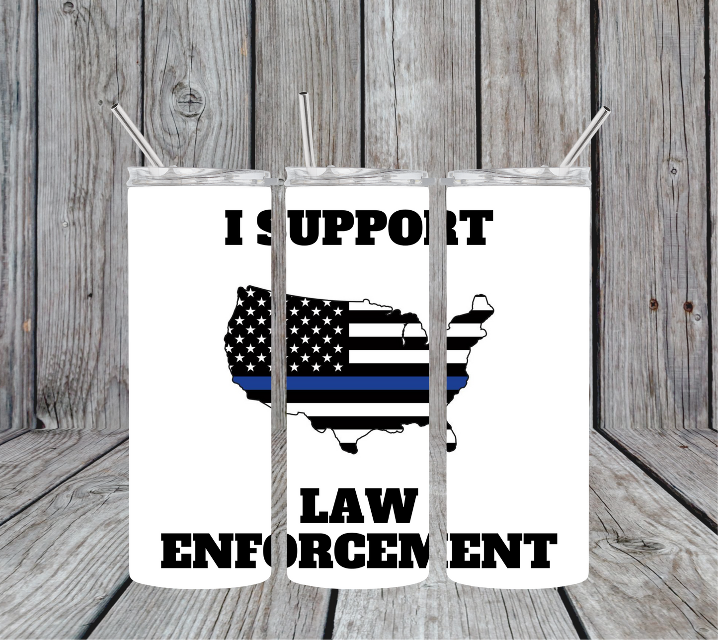 I Support Law Enforcement 20oz Skinny Tumbler