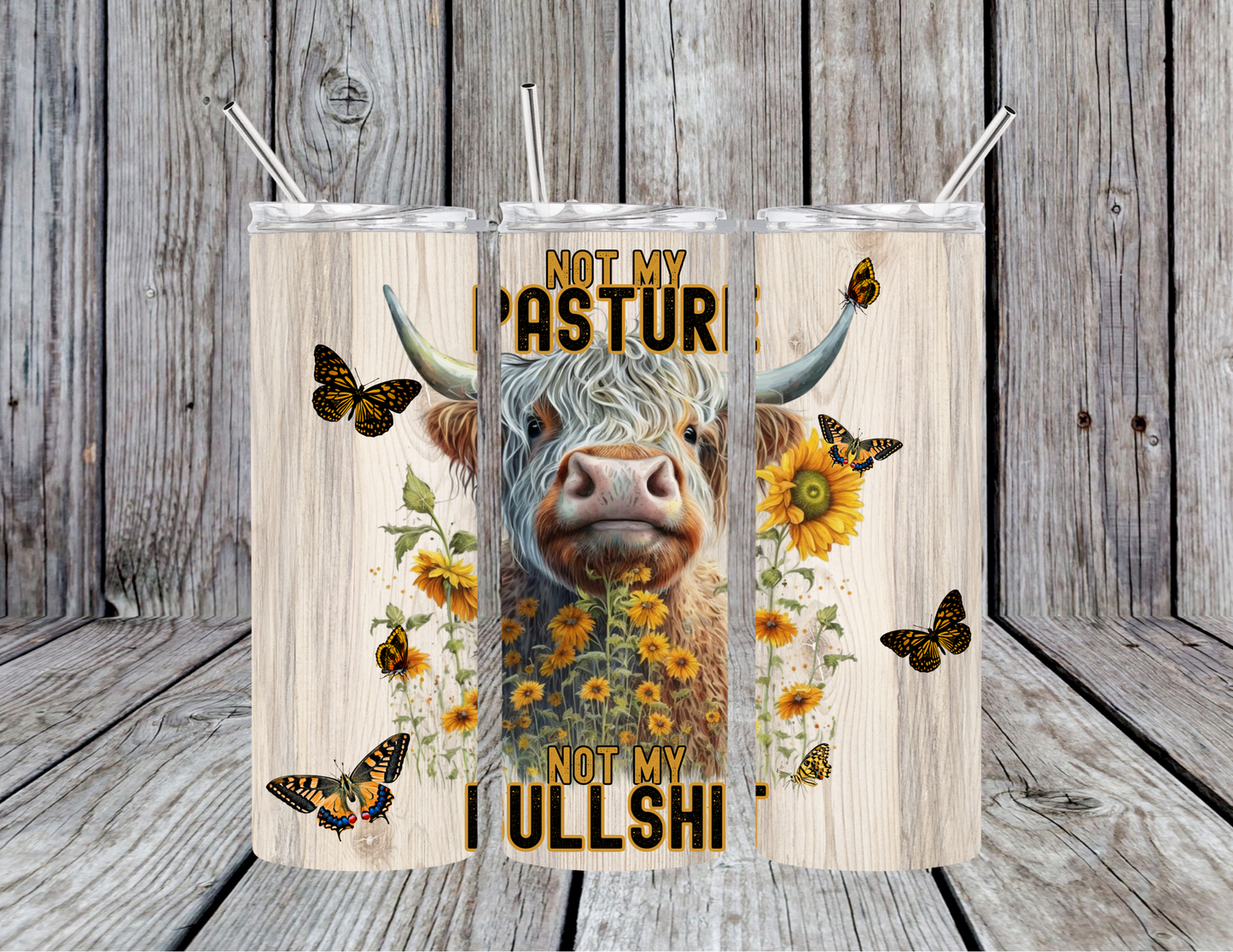 Not My Pasture, Not My Bullshit - Western 20oz Skinny Tumbler