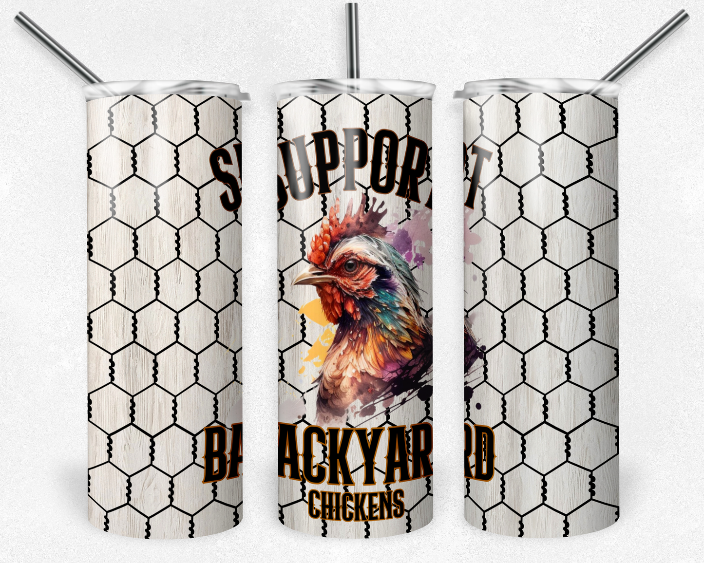 Support Backyard Chickens 20oz Skinny Tumbler