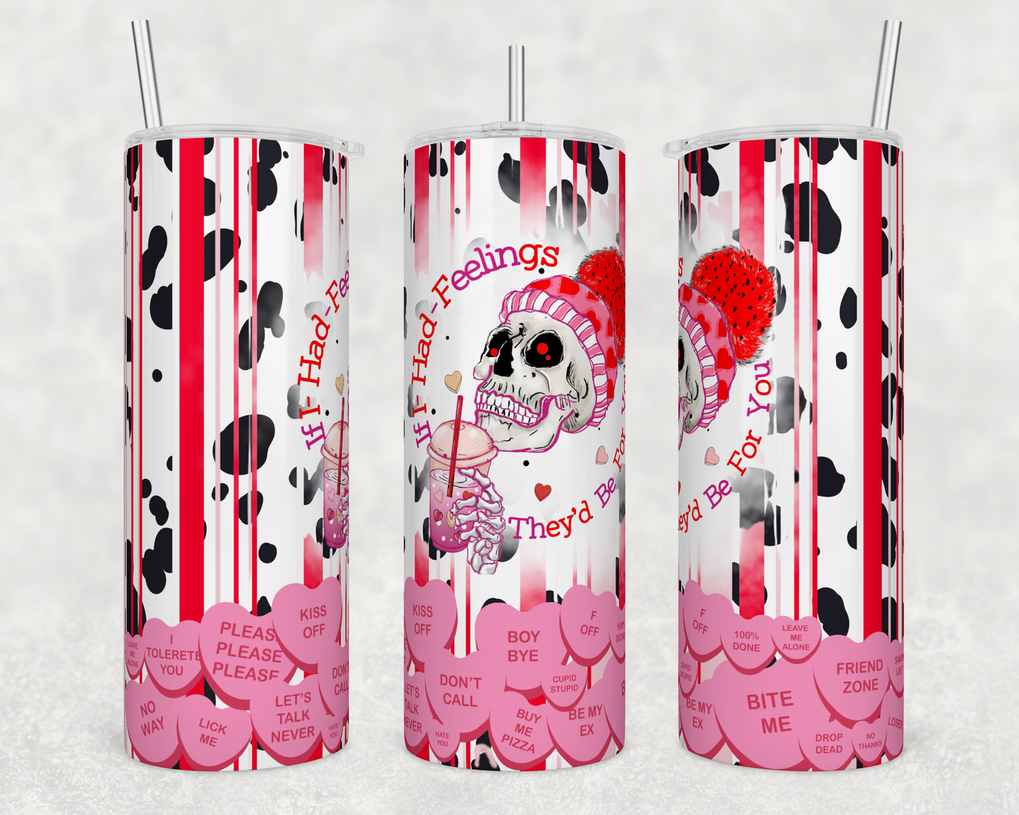 If I Had Feelings Valentine's Day 20oz Skinny Tumbler