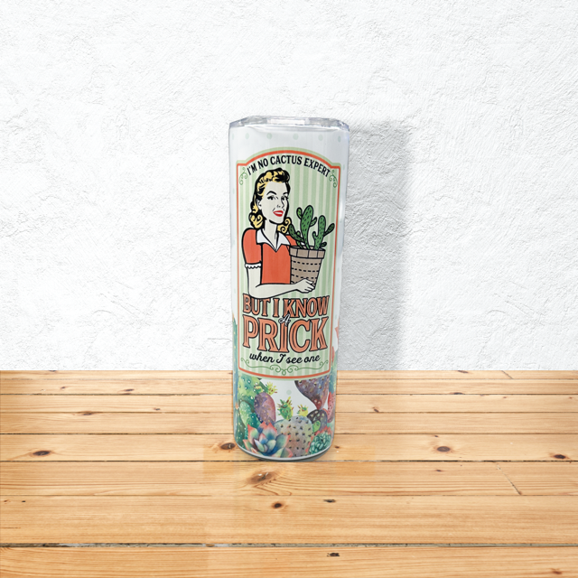 Don't Be a Prick 20 oz. Skinny Tumbler