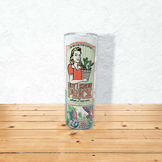 Don't Be a Prick 20 oz. Skinny Tumbler