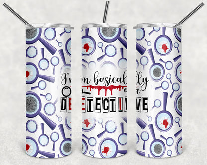 I'm Basically a Detective / Crime 20oz Skinny Tumbler