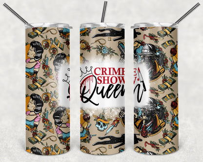 Crime Show Queen 20oz Skinny Tumbler