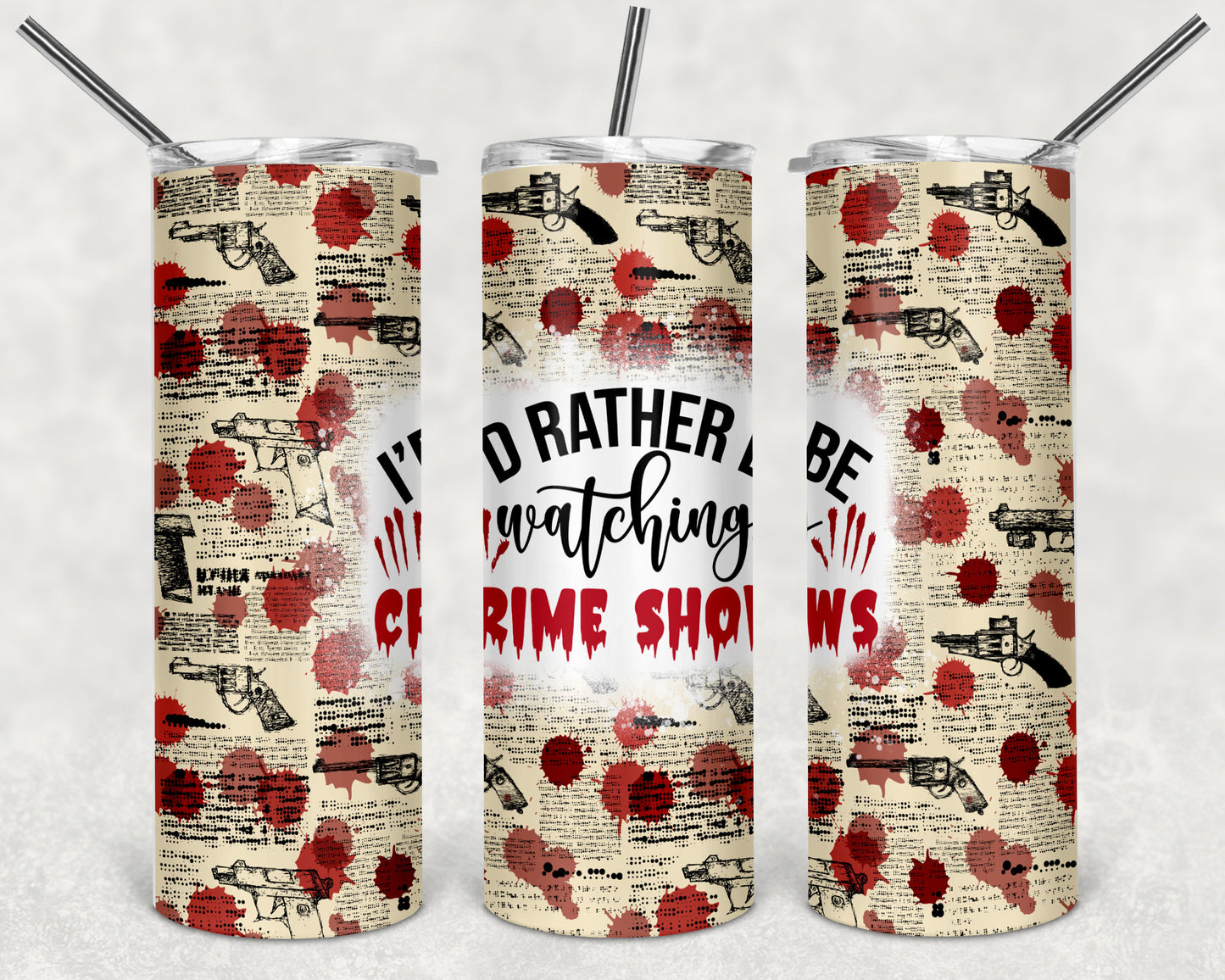 I'd Rather be watching Crime Shows 20oz Skinny Tumbler