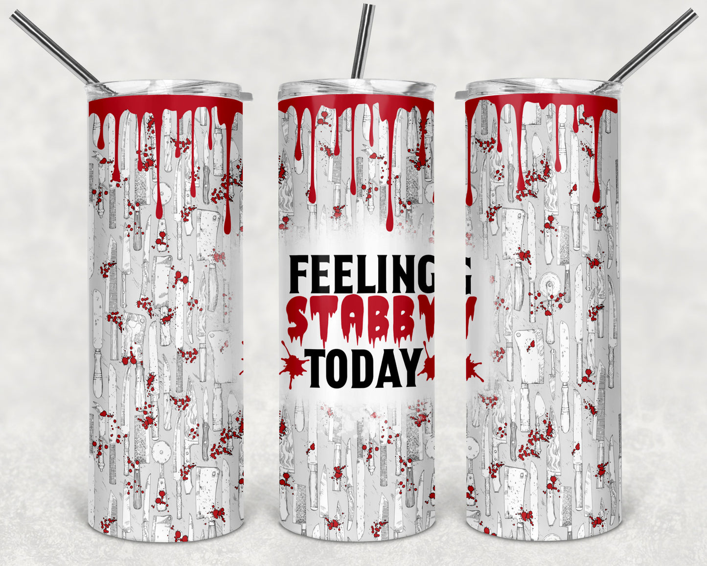 Feeling Stabby Today 20oz Skinny Tumbler