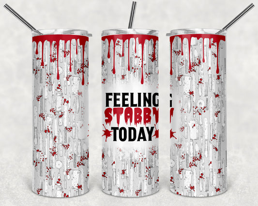 Feeling Stabby Today 20oz Skinny Tumbler