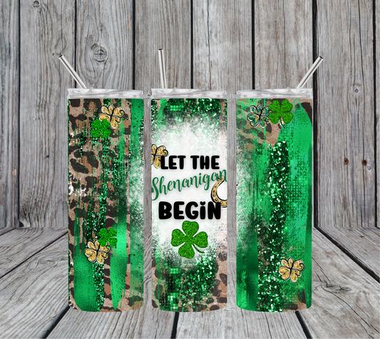 Let the Shenanigans Begin 20oz Skinny Tumbler