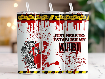 Just Here to Establish My Alibi / Crime 20oz Skinny Tumbler