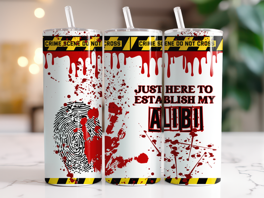 Just Here to Establish My Alibi / Crime 20oz Skinny Tumbler