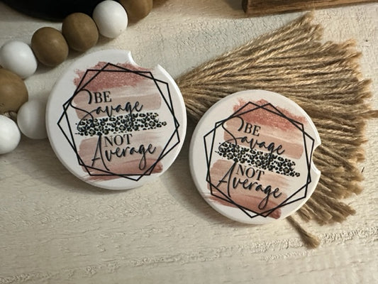 Be Savage not Average Ceramic Car Coaster Set