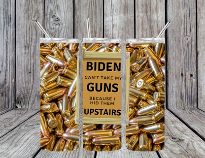 Biden Can't Take My G*ns 20oz Skinny Tumbler