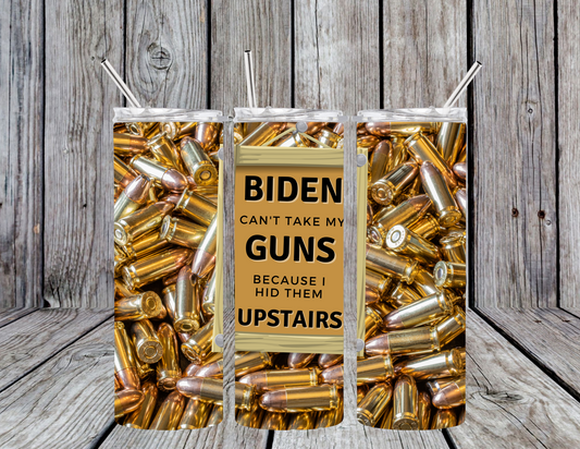 Biden Can't Take My G*ns 20oz Skinny Tumbler