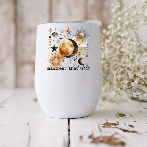 Manifest that Shit Wine Tumbler