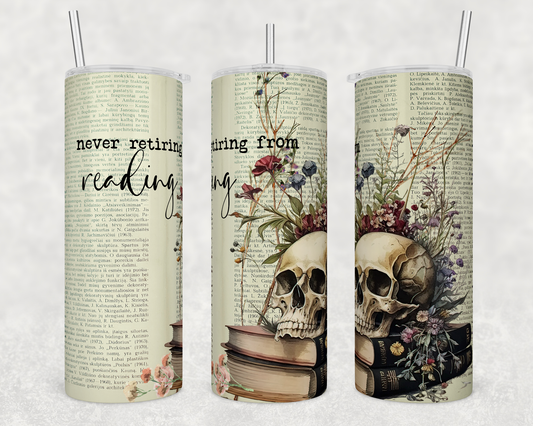 Never Retire from Reading - Books - 20oz Skinny Tumbler